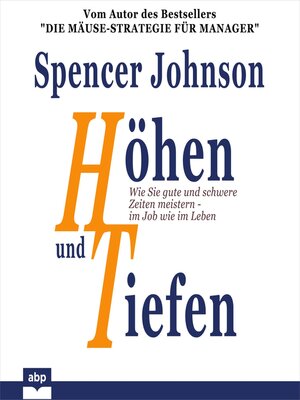 cover image of Höhen und Tiefen--Wie Sie gute und schwere Zeiten meistern--im Job wie im Leben (Ungekürzt)